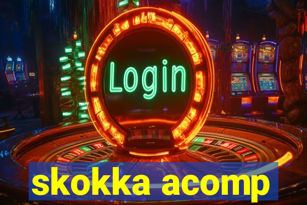 skokka acomp